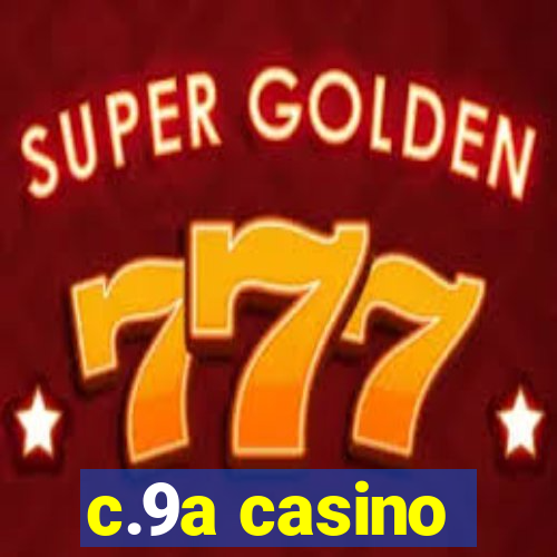 c.9a casino